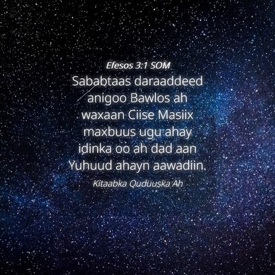 Picture 04 - Efesos 3:1 SOM - Sababtaas daraaddeed anigoo Bawlos ah waxaan - Bible Verse Picture