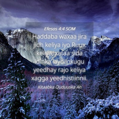 Picture 04 - Efesos 4:4 SOM - Haddaba waxaa jira jidh keliya iyo Ruux keliya, - Bible Verse Picture