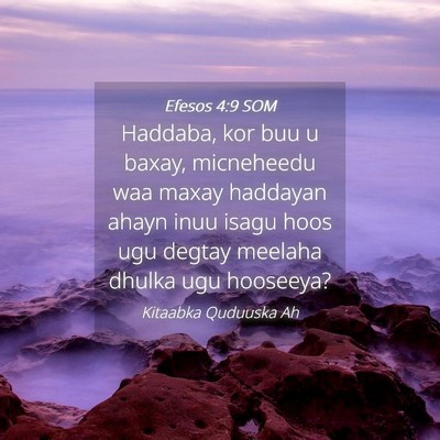 Picture 04 - Efesos 4:9 SOM - Haddaba, kor buu u baxay, micneheedu waa maxay - Bible Verse Picture