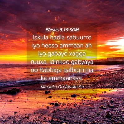 Picture 04 - Efesos 5:19 SOM - Iskula hadla sabuurro iyo heeso ammaan ah iyo - Bible Verse Picture