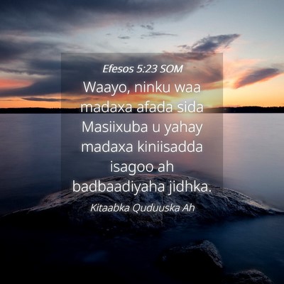 Picture 04 - Efesos 5:23 SOM - Waayo, ninku waa madaxa afada sida Masiixuba u - Bible Verse Picture