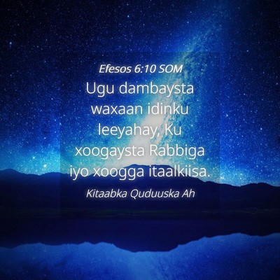 Picture 04 - Efesos 6:10 SOM - Ugu dambaysta waxaan idinku leeyahay, Ku - Bible Verse Picture