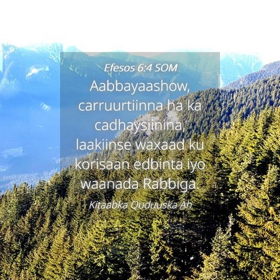 Picture 04 - Efesos 6:4 SOM - Aabbayaashow, carruurtiinna ha ka cadhaysiinina, - Bible Verse Picture