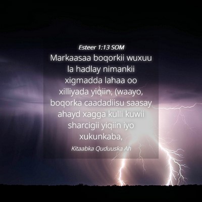 Picture 04 - Esteer 1:13 SOM - Markaasaa boqorkii wuxuu la hadlay nimankii - Bible Verse Picture
