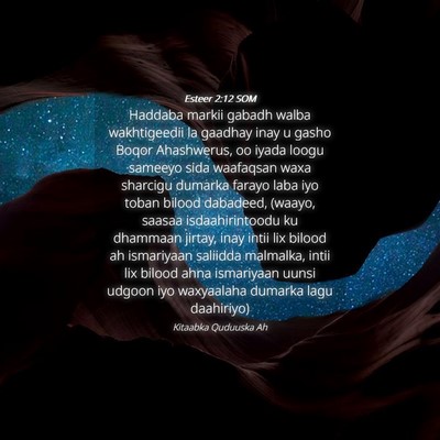 Picture 04 - Esteer 2:12 SOM - Haddaba markii gabadh walba wakhtigeedii la - Bible Verse Picture