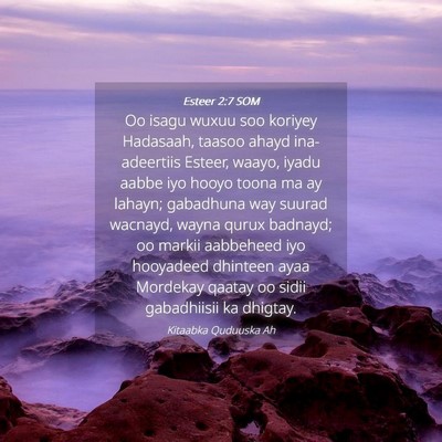 Picture 04 - Esteer 2:7 SOM - Oo isagu wuxuu soo koriyey Hadasaah, taasoo ahayd - Bible Verse Picture