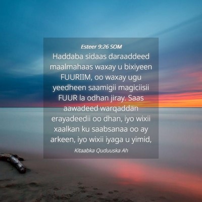 Picture 04 - Esteer 9:26 SOM - Haddaba sidaas daraaddeed maalmahaas waxay u - Bible Verse Picture