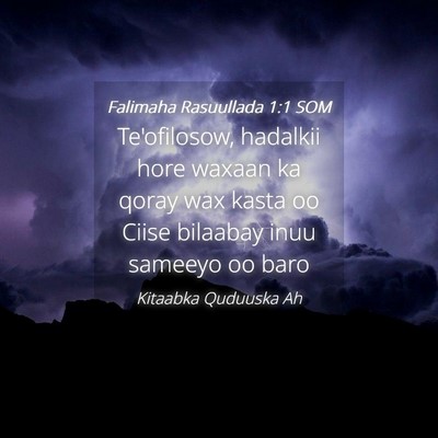 Picture 04 - Falimaha Rasuullada 1:1 SOM - Te'ofilosow, hadalkii hore waxaan ka qoray wax - Bible Verse Picture