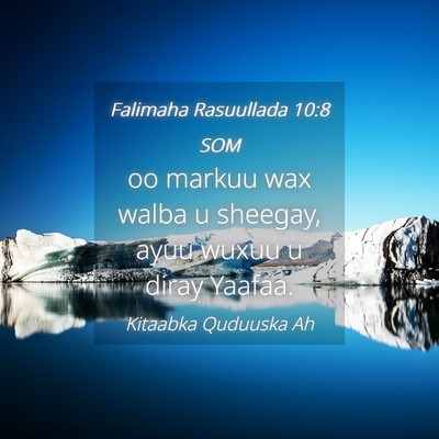 Picture 04 - Falimaha Rasuullada 10:8 SOM - oo markuu wax walba u sheegay, ayuu wuxuu u diray - Bible Verse Picture