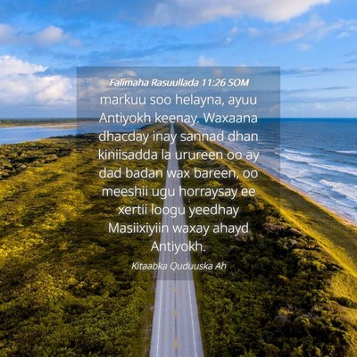 Picture 04 - Falimaha Rasuullada 11:26 SOM - markuu soo helayna, ayuu Antiyokh keenay. Waxaana - Bible Verse Picture