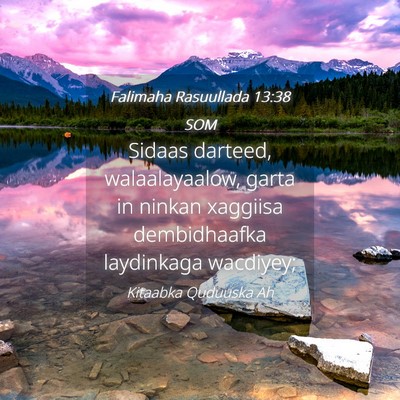 Picture 04 - Falimaha Rasuullada 13:38 SOM - Sidaas darteed, walaalayaalow, garta in ninkan - Bible Verse Picture
