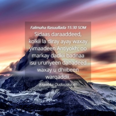 Picture 04 - Falimaha Rasuullada 15:30 SOM - Sidaas daraaddeed, kolkii la diray ayay waxay - Bible Verse Picture