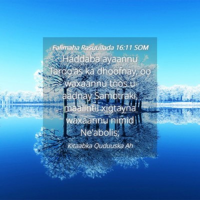 Picture 04 - Falimaha Rasuullada 16:11 SOM - Haddaba ayaannu Taroo'as ka dhoofnay, oo waxaannu - Bible Verse Picture