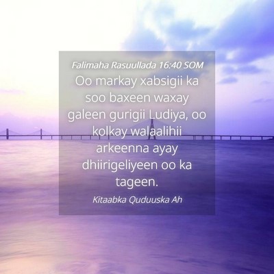 Picture 04 - Falimaha Rasuullada 16:40 SOM - Oo markay xabsigii ka soo baxeen waxay galeen - Bible Verse Picture