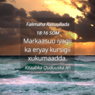 Picture 04 - Falimaha Rasuullada 18:16 SOM - Markaasuu iyagii ka eryay kursigii - Bible Verse Picture