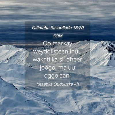 Picture 04 - Falimaha Rasuullada 18:20 SOM - Oo markay weyddiisteen inuu wakhti ka sii dheer - Bible Verse Picture