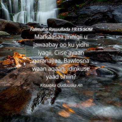 Picture 04 - Falimaha Rasuullada 19:15 SOM - Markaasaa jinnigii u jawaabay oo ku yidhi iyagii, - Bible Verse Picture