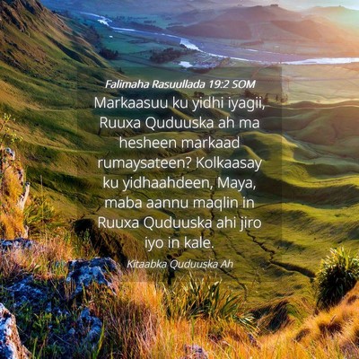 Picture 04 - Falimaha Rasuullada 19:2 SOM - Markaasuu ku yidhi iyagii, Ruuxa Quduuska ah ma - Bible Verse Picture