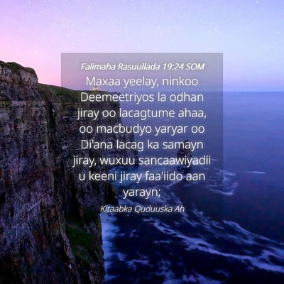 Picture 04 - Falimaha Rasuullada 19:24 SOM - Maxaa yeelay, ninkoo Deemeetriyos la odhan jiray - Bible Verse Picture