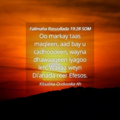 Picture 04 - Falimaha Rasuullada 19:28 SOM - Oo markay taas maqleen, aad bay u cadhoodeen, - Bible Verse Picture