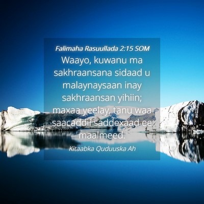 Picture 04 - Falimaha Rasuullada 2:15 SOM - Waayo, kuwanu ma sakhraansana sidaad u - Bible Verse Picture