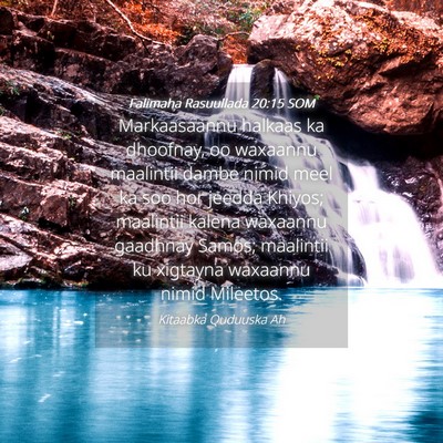 Picture 04 - Falimaha Rasuullada 20:15 SOM - Markaasaannu halkaas ka dhoofnay, oo waxaannu - Bible Verse Picture