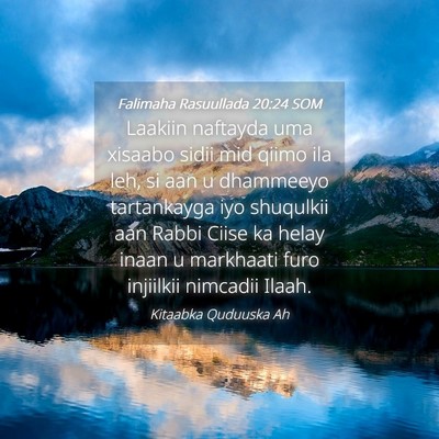 Picture 04 - Falimaha Rasuullada 20:24 SOM - Laakiin naftayda uma xisaabo sidii mid qiimo ila - Bible Verse Picture