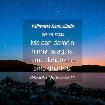 Picture 04 - Falimaha Rasuullada 20:33 SOM - Ma aan damcin ninna lacagtiis, ama dahabkiis, ama - Bible Verse Picture