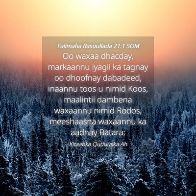 Picture 04 - Falimaha Rasuullada 21:1 SOM - Oo waxaa dhacday, markaannu iyagii ka tagnay oo - Bible Verse Picture