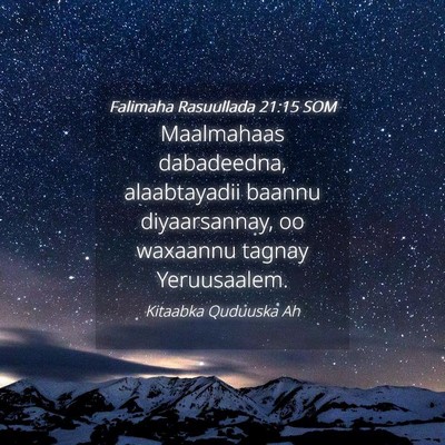Picture 04 - Falimaha Rasuullada 21:15 SOM - Maalmahaas dabadeedna, alaabtayadii baannu - Bible Verse Picture