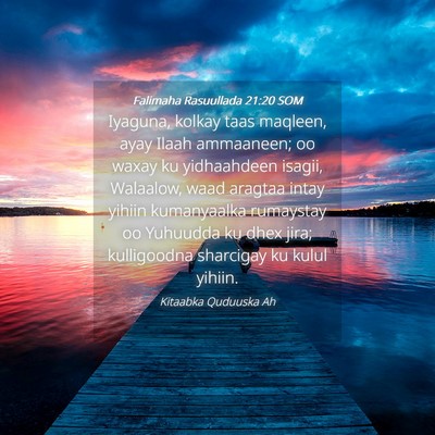 Picture 04 - Falimaha Rasuullada 21:20 SOM - Iyaguna, kolkay taas maqleen, ayay Ilaah - Bible Verse Picture