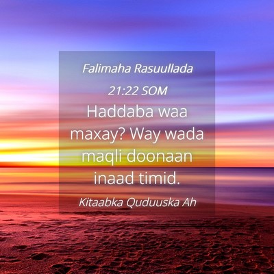 Picture 04 - Falimaha Rasuullada 21:22 SOM - Haddaba waa maxay? Way wada maqli doonaan inaad - Bible Verse Picture