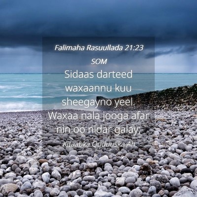 Picture 04 - Falimaha Rasuullada 21:23 SOM - Sidaas darteed waxaannu kuu sheegayno yeel. Waxaa - Bible Verse Picture