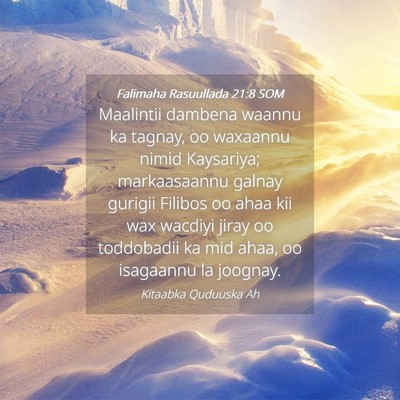 Picture 04 - Falimaha Rasuullada 21:8 SOM - Maalintii dambena waannu ka tagnay, oo waxaannu - Bible Verse Picture