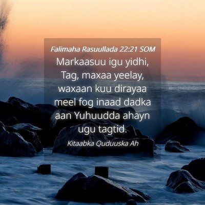Picture 04 - Falimaha Rasuullada 22:21 SOM - Markaasuu igu yidhi, Tag, maxaa yeelay, waxaan - Bible Verse Picture