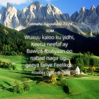 Picture 04 - Falimaha Rasuullada 23:24 SOM - Wuxuu kaloo ku yidhi, Keena neefaf ay Bawlos - Bible Verse Picture
