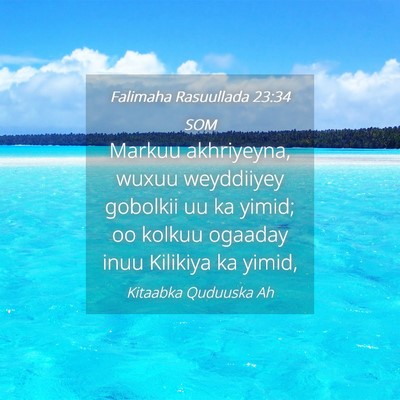 Picture 04 - Falimaha Rasuullada 23:34 SOM - Markuu akhriyeyna, wuxuu weyddiiyey gobolkii uu - Bible Verse Picture