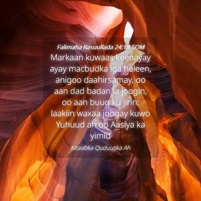 Picture 04 - Falimaha Rasuullada 24:18 SOM - Markaan kuwaas keenayay ayay macbudka iga heleen, - Bible Verse Picture