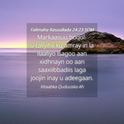Picture 04 - Falimaha Rasuullada 24:23 SOM - Markaasuu boqol-u-taliyihii ku amray in la - Bible Verse Picture