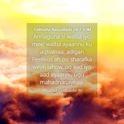 Picture 04 - Falimaha Rasuullada 24:3 SOM - Annaguna si walba iyo meel walba ayaannu ku - Bible Verse Picture