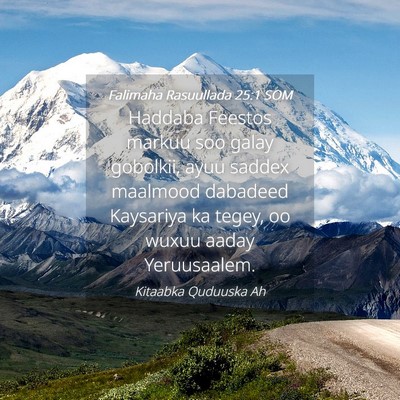 Picture 04 - Falimaha Rasuullada 25:1 SOM - Haddaba Feestos markuu soo galay gobolkii, ayuu - Bible Verse Picture