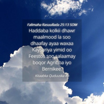 Picture 04 - Falimaha Rasuullada 25:13 SOM - Haddaba kolkii dhawr maalmood la soo dhaafay ayaa - Bible Verse Picture