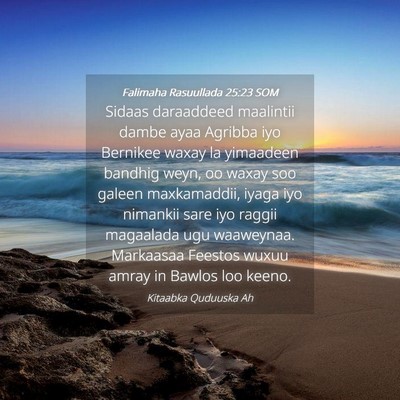 Picture 04 - Falimaha Rasuullada 25:23 SOM - Sidaas daraaddeed maalintii dambe ayaa Agribba - Bible Verse Picture