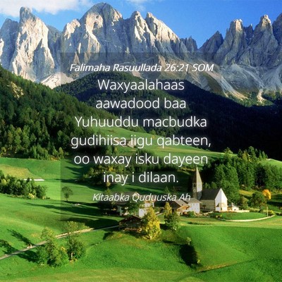 Picture 04 - Falimaha Rasuullada 26:21 SOM - Waxyaalahaas aawadood baa Yuhuuddu macbudka - Bible Verse Picture