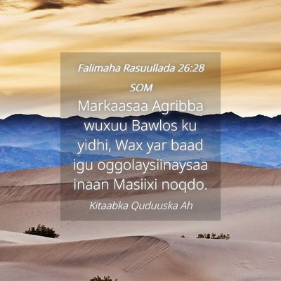 Picture 04 - Falimaha Rasuullada 26:28 SOM - Markaasaa Agribba wuxuu Bawlos ku yidhi, Wax yar - Bible Verse Picture