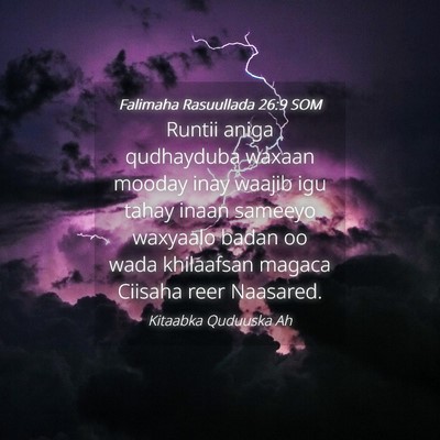 Picture 04 - Falimaha Rasuullada 26:9 SOM - Runtii aniga qudhayduba waxaan mooday inay waajib - Bible Verse Picture