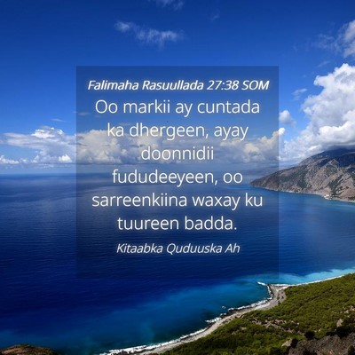 Picture 04 - Falimaha Rasuullada 27:38 SOM - Oo markii ay cuntada ka dhergeen, ayay doonnidii - Bible Verse Picture
