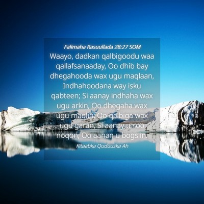 Picture 04 - Falimaha Rasuullada 28:27 SOM - Waayo, dadkan qalbigoodu waa qallafsanaaday, Oo - Bible Verse Picture