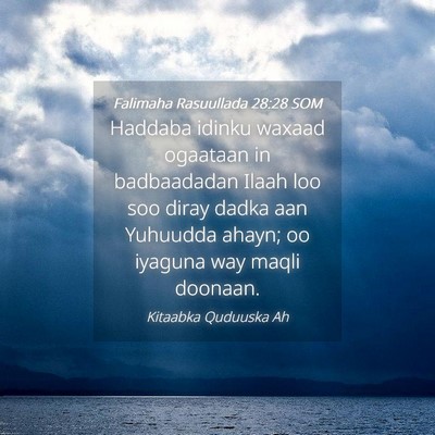 Picture 04 - Falimaha Rasuullada 28:28 SOM - Haddaba idinku waxaad ogaataan in badbaadadan - Bible Verse Picture