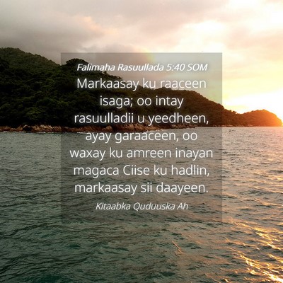 Picture 04 - Falimaha Rasuullada 5:40 SOM - Markaasay ku raaceen isaga; oo intay rasuulladii - Bible Verse Picture